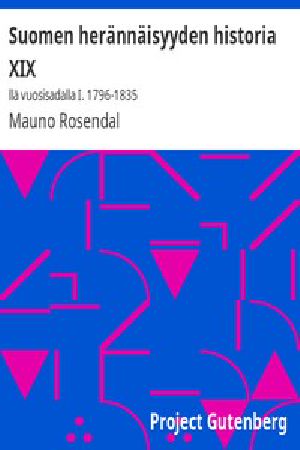 [Gutenberg 49688] • Suomen herännäisyyden historia XIX:llä vuosisadalla I. 1796-1835